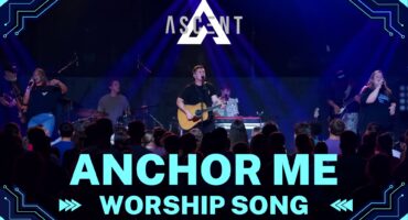 anchor me worship song